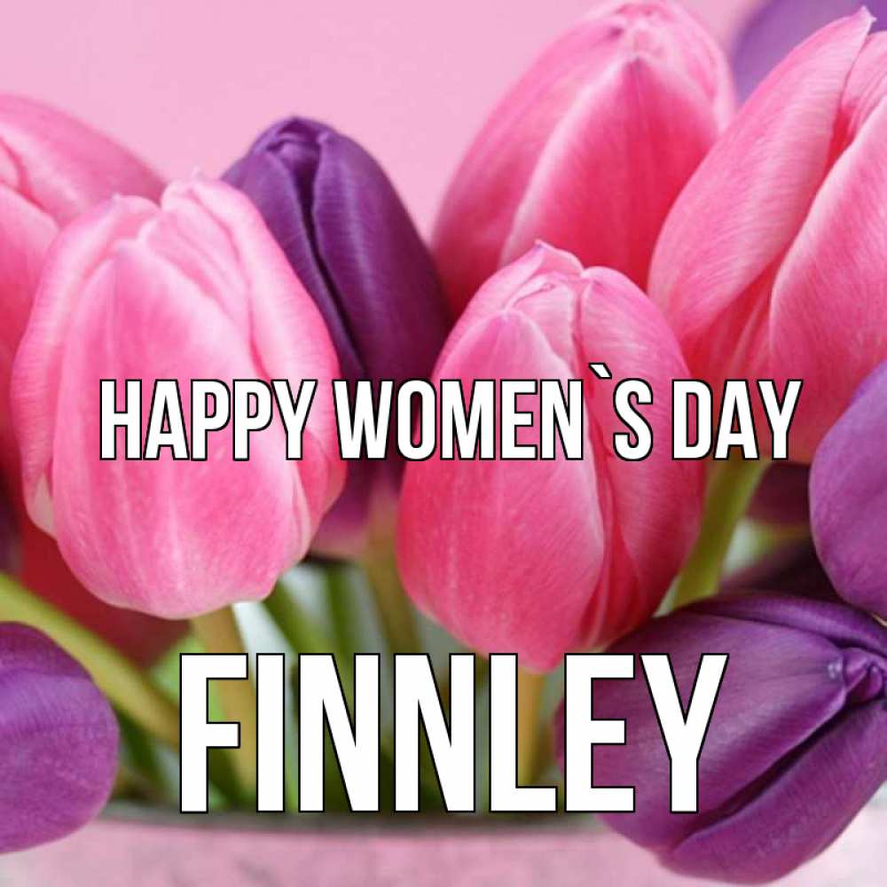 Greetings card с именем, Finnley happy women`s day маме 1 Greetings with text for free download 